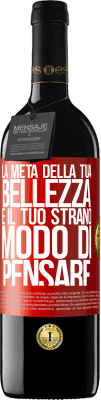 39,95 € Spedizione Gratuita | Vino rosso Edizione RED MBE Riserva La metà della tua bellezza è il tuo strano modo di pensare Etichetta Rossa. Etichetta personalizzabile Riserva 12 Mesi Raccogliere 2015 Tempranillo