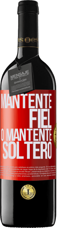 39,95 € Envío gratis | Vino Tinto Edición RED MBE Reserva Mantente fiel, o mantente soltero Etiqueta Roja. Etiqueta personalizable Reserva 12 Meses Cosecha 2016 Tempranillo