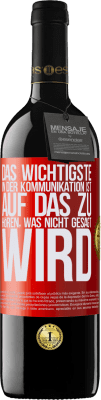 39,95 € Kostenloser Versand | Rotwein RED Ausgabe MBE Reserve Das Wichtigste in der Kommunikation ist, auf das zu hören, was nicht gesagt wird Rote Markierung. Anpassbares Etikett Reserve 12 Monate Ernte 2015 Tempranillo