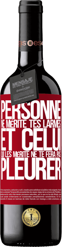 39,95 € Envoi gratuit | Vin rouge Édition RED MBE Réserve Personne ne mérite tes larmes, et celui qui les mérite ne te fera pas pleurer Étiquette Rouge. Étiquette personnalisable Réserve 12 Mois Récolte 2015 Tempranillo