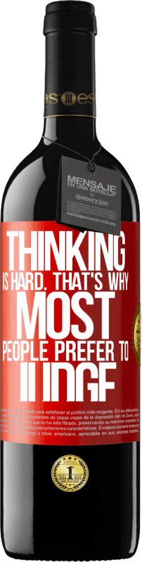 39,95 € Free Shipping | Red Wine RED Edition MBE Reserve Thinking is hard. That's why most people prefer to judge Red Label. Customizable label Reserve 12 Months Harvest 2015 Tempranillo