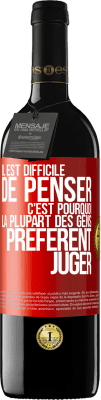 39,95 € Envoi gratuit | Vin rouge Édition RED MBE Réserve Il est difficile de penser. C'est pourquoi la plupart des gens préfèrent juger Étiquette Rouge. Étiquette personnalisable Réserve 12 Mois Récolte 2014 Tempranillo