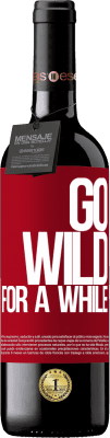 39,95 € Envoi gratuit | Vin rouge Édition RED MBE Réserve Go wild for a while Étiquette Rouge. Étiquette personnalisable Réserve 12 Mois Récolte 2015 Tempranillo