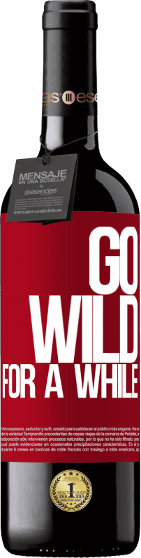 39,95 € Envoi gratuit | Vin rouge Édition RED MBE Réserve Go wild for a while Étiquette Rouge. Étiquette personnalisable Réserve 12 Mois Récolte 2015 Tempranillo