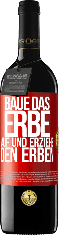 39,95 € Kostenloser Versand | Rotwein RED Ausgabe MBE Reserve Baue das Erbe auf und erziehe den Erben Rote Markierung. Anpassbares Etikett Reserve 12 Monate Ernte 2015 Tempranillo