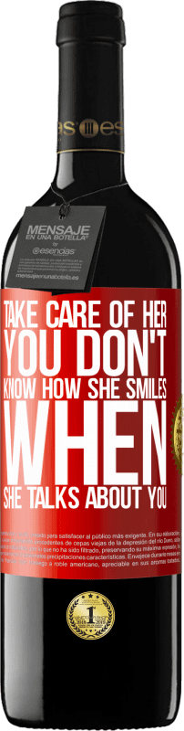 39,95 € Free Shipping | Red Wine RED Edition MBE Reserve Take care of her. You don't know how he smiles when he talks about you Red Label. Customizable label Reserve 12 Months Harvest 2015 Tempranillo