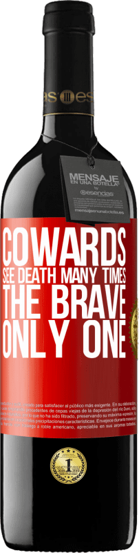 39,95 € Free Shipping | Red Wine RED Edition MBE Reserve Cowards see death many times. The brave only one Red Label. Customizable label Reserve 12 Months Harvest 2015 Tempranillo