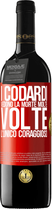 39,95 € Spedizione Gratuita | Vino rosso Edizione RED MBE Riserva I codardi vedono la morte molte volte. L'unico coraggioso Etichetta Rossa. Etichetta personalizzabile Riserva 12 Mesi Raccogliere 2015 Tempranillo