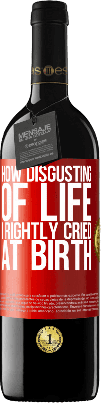 39,95 € Free Shipping | Red Wine RED Edition MBE Reserve How disgusting of life, I rightly cried at birth Red Label. Customizable label Reserve 12 Months Harvest 2014 Tempranillo