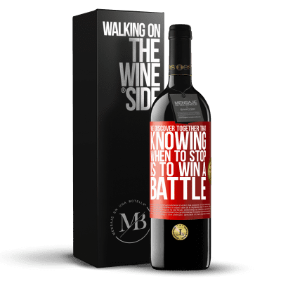 «We discover together that knowing when to stop is to win a battle» RED Edition MBE Reserve