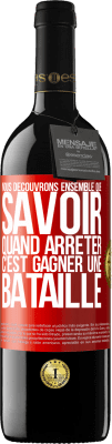 39,95 € Envoi gratuit | Vin rouge Édition RED MBE Réserve Nous découvrons ensemble que savoir quand arrêter, c'est gagner une bataille Étiquette Rouge. Étiquette personnalisable Réserve 12 Mois Récolte 2014 Tempranillo