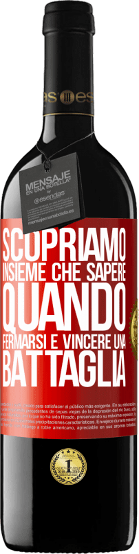 39,95 € Spedizione Gratuita | Vino rosso Edizione RED MBE Riserva Scopriamo insieme che sapere quando fermarsi è vincere una battaglia Etichetta Rossa. Etichetta personalizzabile Riserva 12 Mesi Raccogliere 2015 Tempranillo