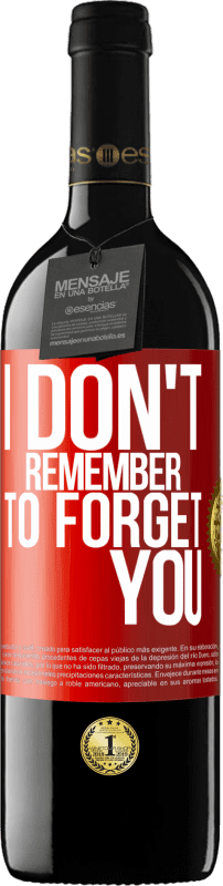 39,95 € Free Shipping | Red Wine RED Edition MBE Reserve I do not remember to forget you Red Label. Customizable label Reserve 12 Months Harvest 2015 Tempranillo