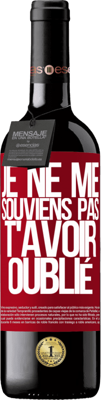 39,95 € Envoi gratuit | Vin rouge Édition RED MBE Réserve Je ne me souviens pas de t'avoir oublié Étiquette Rouge. Étiquette personnalisable Réserve 12 Mois Récolte 2015 Tempranillo