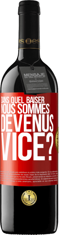 39,95 € Envoi gratuit | Vin rouge Édition RED MBE Réserve Dans quel baiser nous sommes devenus vice? Étiquette Rouge. Étiquette personnalisable Réserve 12 Mois Récolte 2015 Tempranillo