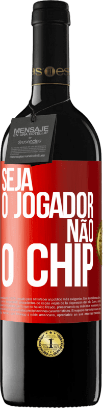 39,95 € Envio grátis | Vinho tinto Edição RED MBE Reserva Seja o jogador, não o chip Etiqueta Vermelha. Etiqueta personalizável Reserva 12 Meses Colheita 2016 Tempranillo
