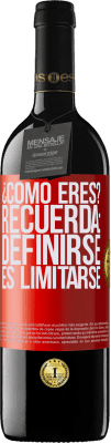 39,95 € Envío gratis | Vino Tinto Edición RED MBE Reserva ¿Cómo eres? Recuerda: Definirse es limitarse Etiqueta Roja. Etiqueta personalizable Reserva 12 Meses Cosecha 2014 Tempranillo