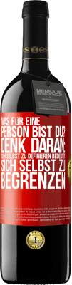 39,95 € Kostenloser Versand | Rotwein RED Ausgabe MBE Reserve Was für eine Person bist du? Denk daran: Sich selbst zu definieren bedeutet sich selbst zu begrenzen Rote Markierung. Anpassbares Etikett Reserve 12 Monate Ernte 2016 Tempranillo