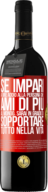 39,95 € Spedizione Gratuita | Vino rosso Edizione RED MBE Riserva Se impari a dire addio alla persona che ami di più al mondo, sarai in grado di sopportare tutto nella vita Etichetta Rossa. Etichetta personalizzabile Riserva 12 Mesi Raccogliere 2015 Tempranillo