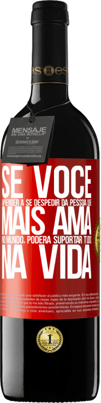 39,95 € Envio grátis | Vinho tinto Edição RED MBE Reserva Se você aprender a se despedir da pessoa que mais ama no mundo, poderá suportar tudo na vida Etiqueta Vermelha. Etiqueta personalizável Reserva 12 Meses Colheita 2015 Tempranillo