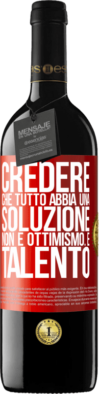 39,95 € Spedizione Gratuita | Vino rosso Edizione RED MBE Riserva Credere che tutto abbia una soluzione non è ottimismo. È talento Etichetta Rossa. Etichetta personalizzabile Riserva 12 Mesi Raccogliere 2016 Tempranillo