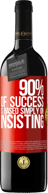 39,95 € Free Shipping | Red Wine RED Edition MBE Reserve 90% of success is based simply on insisting Red Label. Customizable label Reserve 12 Months Harvest 2015 Tempranillo