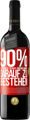 39,95 € Kostenloser Versand | Rotwein RED Ausgabe MBE Reserve 90% des Erfolgs beruht einfach darauf, darauf zu bestehen Rote Markierung. Anpassbares Etikett Reserve 12 Monate Ernte 2015 Tempranillo