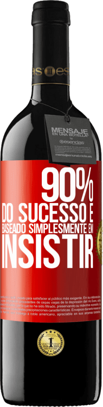 39,95 € Envio grátis | Vinho tinto Edição RED MBE Reserva 90% do sucesso é baseado simplesmente em insistir Etiqueta Vermelha. Etiqueta personalizável Reserva 12 Meses Colheita 2015 Tempranillo