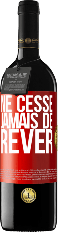 39,95 € Envoi gratuit | Vin rouge Édition RED MBE Réserve Ne cesse jamais de rêver Étiquette Rouge. Étiquette personnalisable Réserve 12 Mois Récolte 2015 Tempranillo