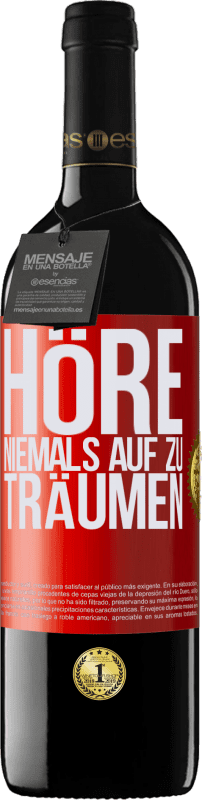 39,95 € Kostenloser Versand | Rotwein RED Ausgabe MBE Reserve Höre niemals auf zu träumen Rote Markierung. Anpassbares Etikett Reserve 12 Monate Ernte 2015 Tempranillo