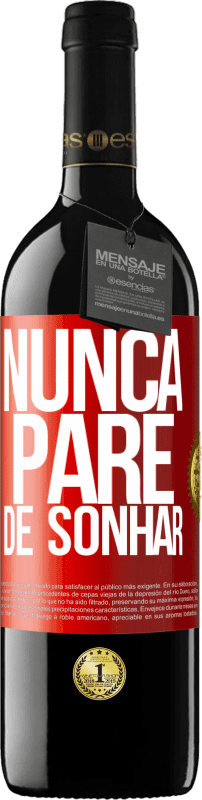 39,95 € Envio grátis | Vinho tinto Edição RED MBE Reserva Nunca pare de sonhar Etiqueta Vermelha. Etiqueta personalizável Reserva 12 Meses Colheita 2015 Tempranillo