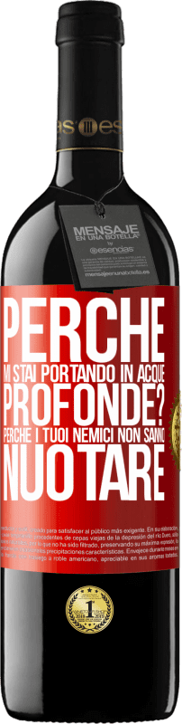 39,95 € Spedizione Gratuita | Vino rosso Edizione RED MBE Riserva perché mi stai portando in acque profonde? Perché i tuoi nemici non sanno nuotare Etichetta Rossa. Etichetta personalizzabile Riserva 12 Mesi Raccogliere 2015 Tempranillo