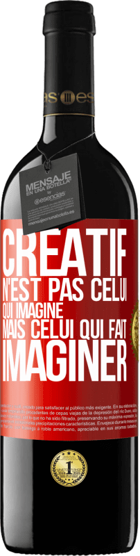 39,95 € Envoi gratuit | Vin rouge Édition RED MBE Réserve Créatif n'est pas celui qui imagine mais celui qui fait imaginer Étiquette Rouge. Étiquette personnalisable Réserve 12 Mois Récolte 2015 Tempranillo