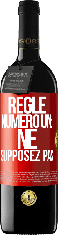 39,95 € Envoi gratuit | Vin rouge Édition RED MBE Réserve Règle numéro un: ne supposez pas Étiquette Rouge. Étiquette personnalisable Réserve 12 Mois Récolte 2014 Tempranillo