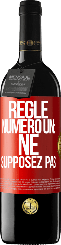 39,95 € Envoi gratuit | Vin rouge Édition RED MBE Réserve Règle numéro un: ne supposez pas Étiquette Rouge. Étiquette personnalisable Réserve 12 Mois Récolte 2015 Tempranillo