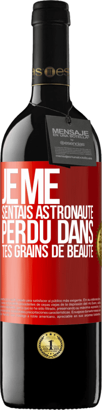 39,95 € Envoi gratuit | Vin rouge Édition RED MBE Réserve Je me sentais astronaute, perdu dans tes grains de beauté Étiquette Rouge. Étiquette personnalisable Réserve 12 Mois Récolte 2015 Tempranillo