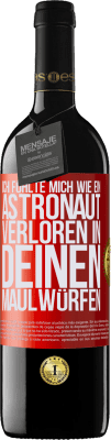 39,95 € Kostenloser Versand | Rotwein RED Ausgabe MBE Reserve Ich fühlte mich wie ein Astronaut, verloren in deinen Maulwürfen Rote Markierung. Anpassbares Etikett Reserve 12 Monate Ernte 2014 Tempranillo