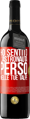 39,95 € Spedizione Gratuita | Vino rosso Edizione RED MBE Riserva Ho sentito l'astronauta, perso nelle tue talpe Etichetta Rossa. Etichetta personalizzabile Riserva 12 Mesi Raccogliere 2014 Tempranillo