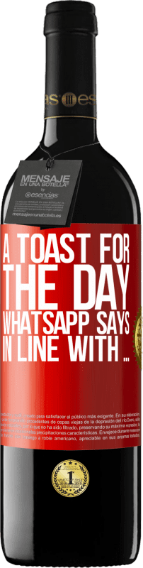 39,95 € 送料無料 | 赤ワイン REDエディション MBE 予約する WhatsAppが「…に沿って」と言う日の乾杯 赤いタグ. カスタマイズ可能なラベル 予約する 12 月 収穫 2014 Tempranillo