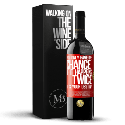 «You only have one chance. If it happens twice, it is your destiny» RED Edition MBE Reserve