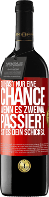 39,95 € Kostenloser Versand | Rotwein RED Ausgabe MBE Reserve Du hast nur eine Chance. Wenn es zweimal passiert, ist es dein Schicksal Rote Markierung. Anpassbares Etikett Reserve 12 Monate Ernte 2015 Tempranillo