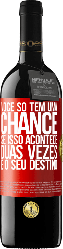 39,95 € Envio grátis | Vinho tinto Edição RED MBE Reserva Você só tem uma chance. Se isso acontece duas vezes, é o seu destino Etiqueta Vermelha. Etiqueta personalizável Reserva 12 Meses Colheita 2016 Tempranillo