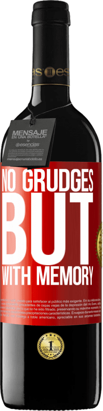 39,95 € Free Shipping | Red Wine RED Edition MBE Reserve No grudges, but with memory Red Label. Customizable label Reserve 12 Months Harvest 2015 Tempranillo