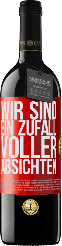 39,95 € Kostenloser Versand | Rotwein RED Ausgabe MBE Reserve Wir sind ein Zufall voller Absichten Rote Markierung. Anpassbares Etikett Reserve 12 Monate Ernte 2015 Tempranillo