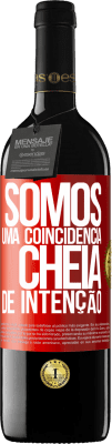 39,95 € Envio grátis | Vinho tinto Edição RED MBE Reserva Somos uma coincidência cheia de intenção Etiqueta Vermelha. Etiqueta personalizável Reserva 12 Meses Colheita 2014 Tempranillo