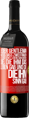 39,95 € Kostenloser Versand | Rotwein RED Ausgabe MBE Reserve Jeder Gentleman weiß, dass zwei Frauen die Liebe seines Lebens sein werden: die, die ihm das Leben gab und die, die ihm Sinn gab Rote Markierung. Anpassbares Etikett Reserve 12 Monate Ernte 2014 Tempranillo