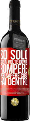 39,95 € Spedizione Gratuita | Vino rosso Edizione RED MBE Riserva So solo che a volte dovrai rompere per sapere cosa hai dentro Etichetta Rossa. Etichetta personalizzabile Riserva 12 Mesi Raccogliere 2015 Tempranillo