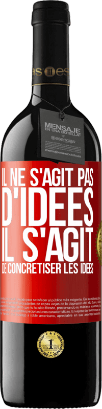 39,95 € Envoi gratuit | Vin rouge Édition RED MBE Réserve Il ne s'agit pas d'idées. Il s'agit de concrétiser les idées Étiquette Rouge. Étiquette personnalisable Réserve 12 Mois Récolte 2015 Tempranillo