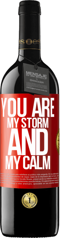 39,95 € Free Shipping | Red Wine RED Edition MBE Reserve You are my storm and my calm Red Label. Customizable label Reserve 12 Months Harvest 2014 Tempranillo