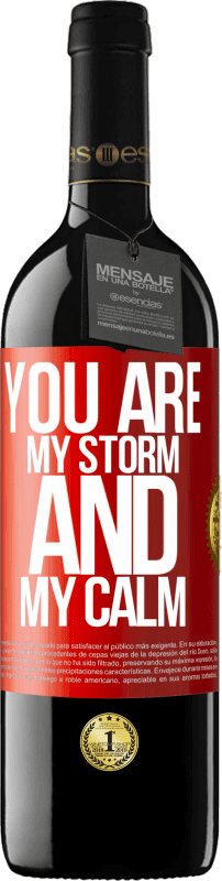 39,95 € Free Shipping | Red Wine RED Edition MBE Reserve You are my storm and my calm Red Label. Customizable label Reserve 12 Months Harvest 2016 Tempranillo